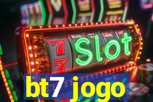 bt7 jogo